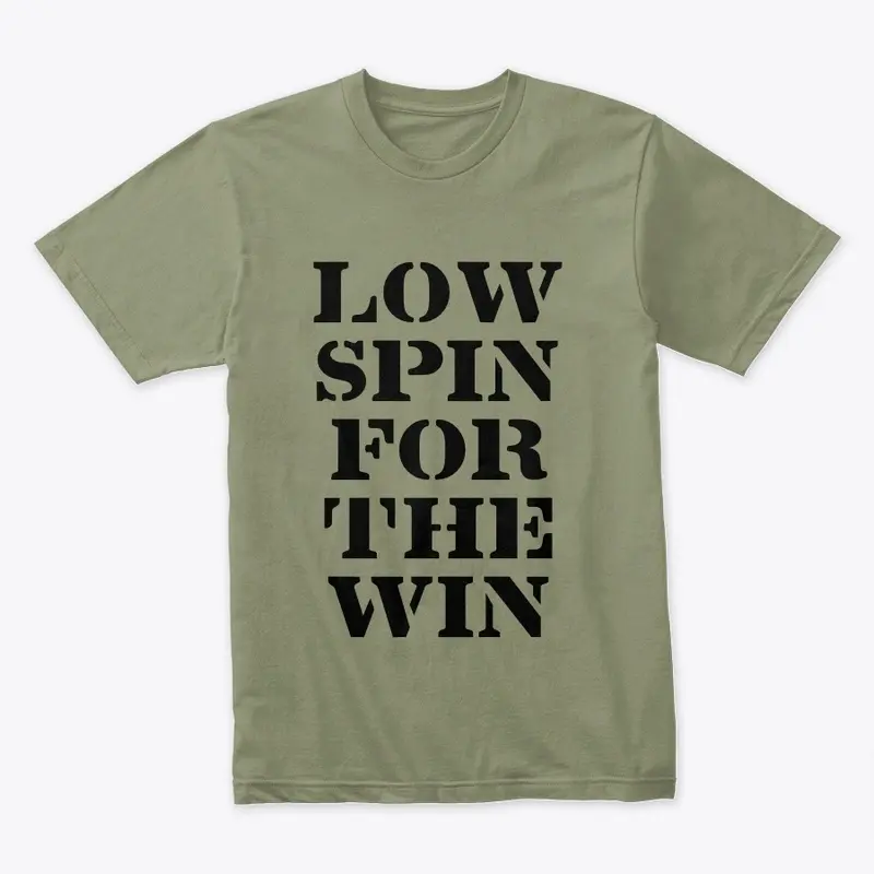 Low Spin For The Win T Shirt